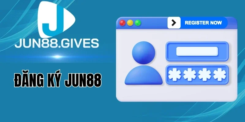 Nội dung cần xem xét để đăng ký Jun88 
