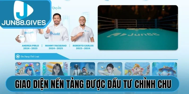 Giao diện nền tảng được đầu tư chỉnh chu