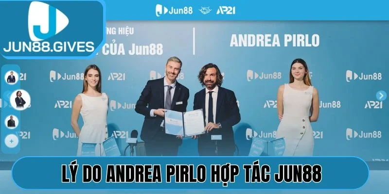 Lý do Andrea Pirlo hợp tác Jun88