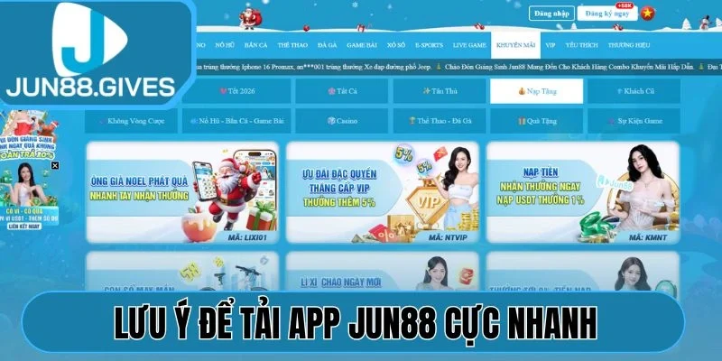 Lưu ý để tải app Jun88 cực nhanh