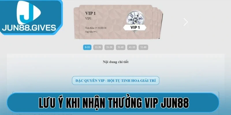 Lưu ý khi nhận thưởng Vip Jun88