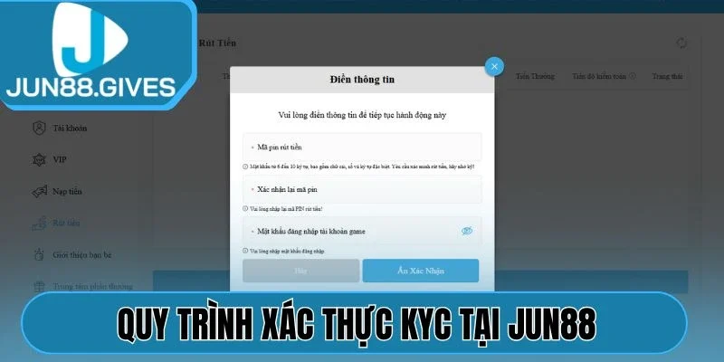Quy trình xác thức KYC tại Jun88