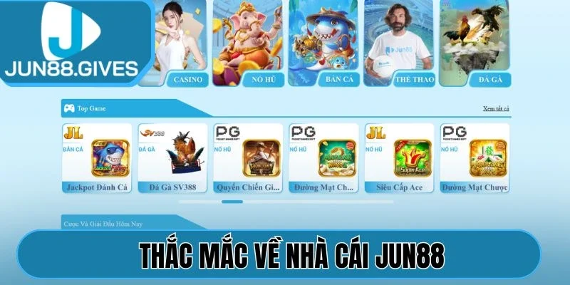 Thắc mắc về nhà cái Jun88