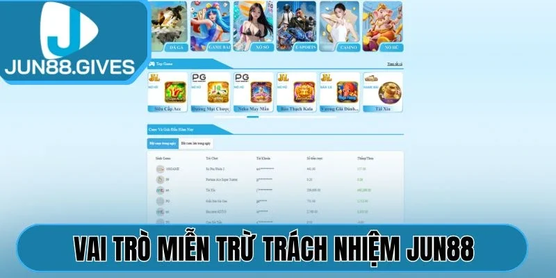 Vai trò miễn trừ trách nhiệm Jun88