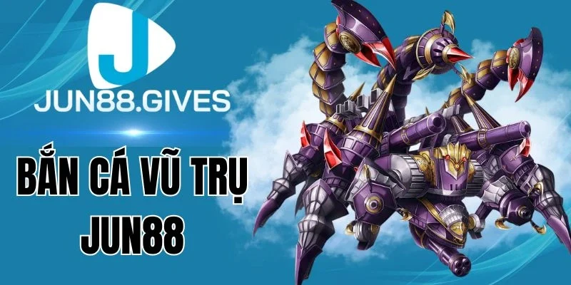 Tỷ lệ thưởng Bắn Cá Vũ Trụ Jun88