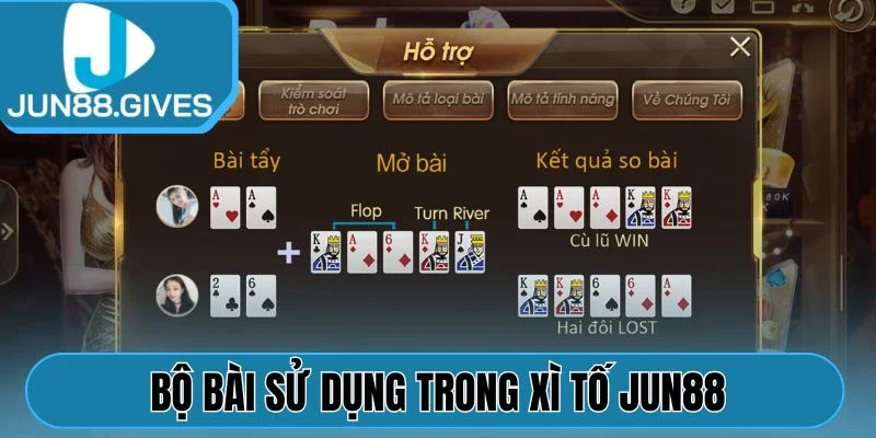 Bộ bài sử dụng trong Xì Tố Jun88