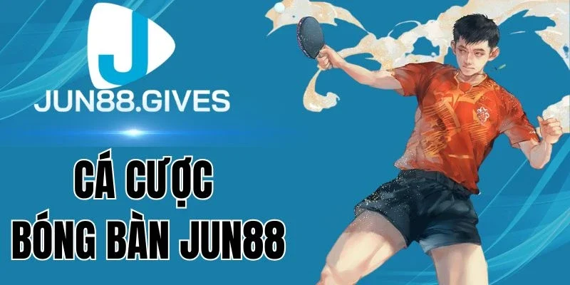 Quy định tính thưởng cá cược bóng bàn Jun88