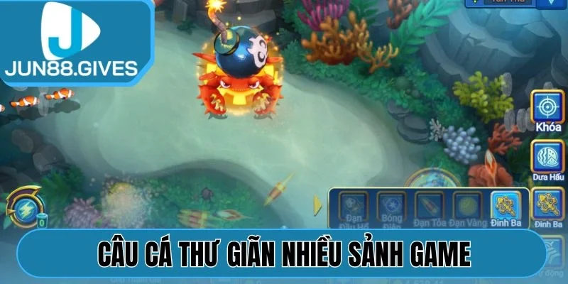 Câu Cá Thư Giãn nhiều sảnh game