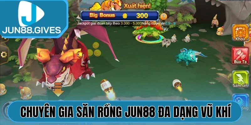 Chuyên Gia Săn Rồng Jun88 đa dạng vũ khí