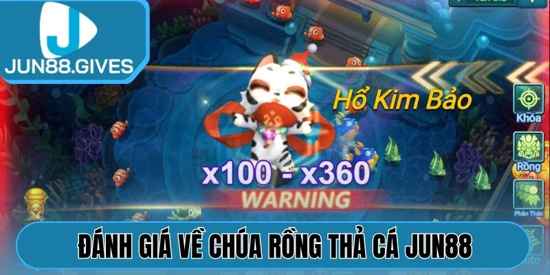 Đánh giá về Chúa Rồng Thả Cá Jun88