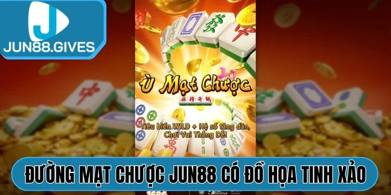 Đường Mạt Chược Jun88 có đồ họa tinh xảo