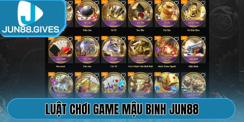 Luật chơi game Mậu Binh Jun88