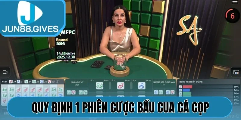 Quy định 1 phiên cược Bầu Cua Cá Cọp