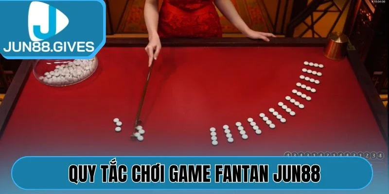 Quy tắc chơi game Fantan Jun88