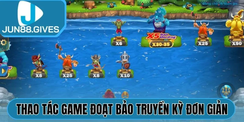 Thao tác game Đoạt bảo truyền kỳ cực kỳ đơn giản