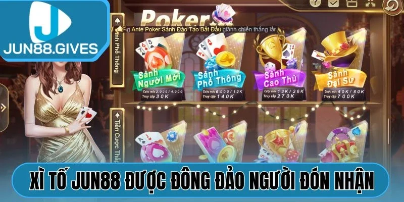 Xì Tố Jun88 được đông đảo người đón nhận