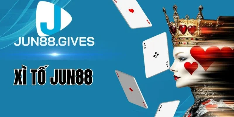 Quyền hành động trong ván bài Xì Tố Jun88